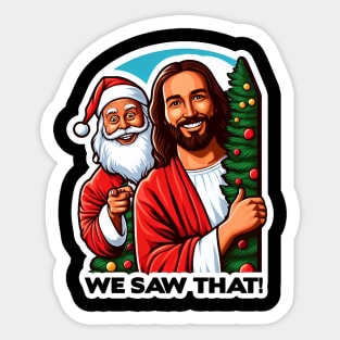 WE SAW THAT Jesus meme Sticker